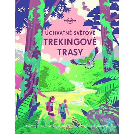 Úchvatné světové trekingové trasy - kol.