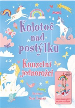Kolotoč nad postýlku - Kouzelní jednorožci - Annabel Stones