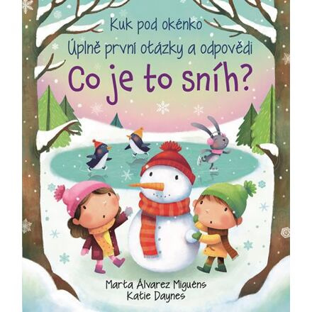 Co je to sníh? - Kuk pod okénko - Katie Daynes, Marta Álvarez Miguéns