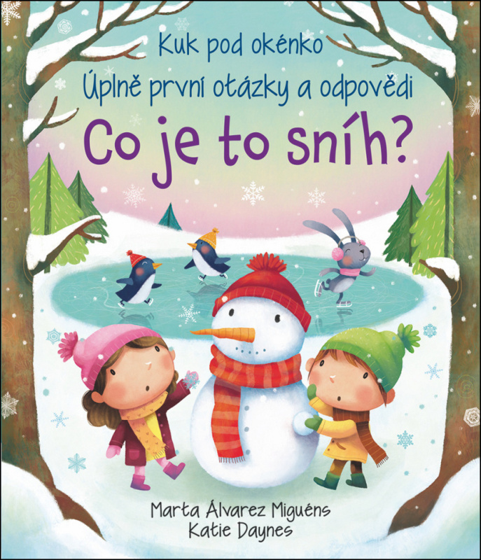 Co je to sníh? - Kuk pod okénko - Katie Daynes, Marta Álvarez Miguéns