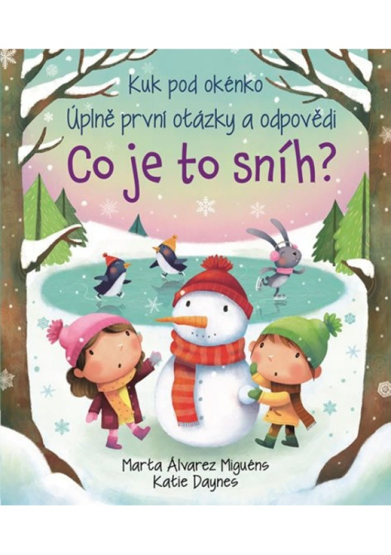 Co je to sníh? - Kuk pod okénko - Katie Daynes, Marta Álvarez Miguéns