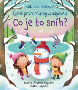 Co je to sníh? - Kuk pod okénko - Katie Daynes, Marta Álvarez Miguéns