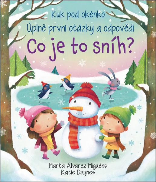 Co je to sníh? - Kuk pod okénko - Katie Daynes, Marta Álvarez Miguéns
