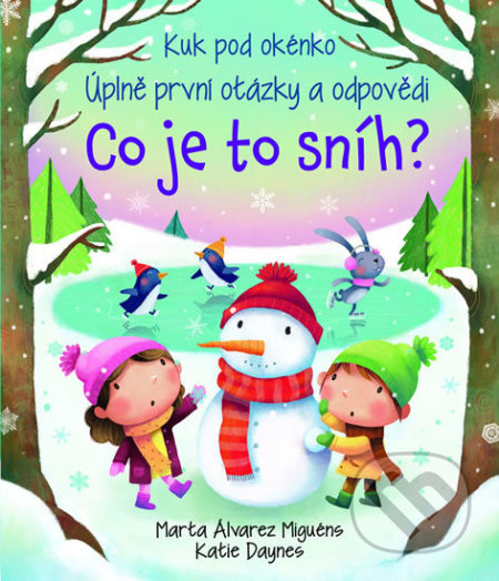 Co je to sníh? - Kuk pod okénko - Katie Daynes, Marta Álvarez Miguéns
