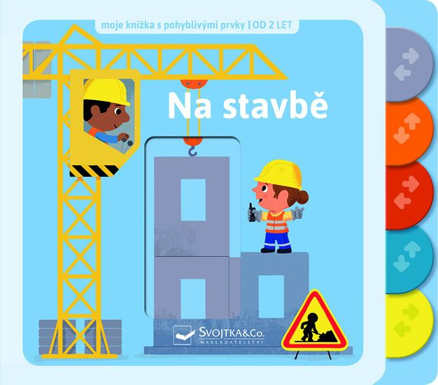 Na stavbě - moje knížka s pohyblivými prvky