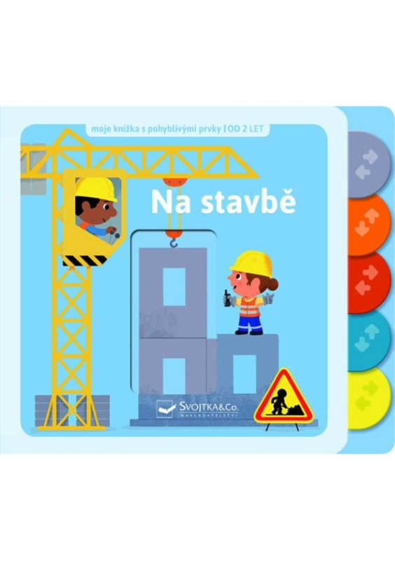 Na stavbě - moje knížka s pohyblivými prvky