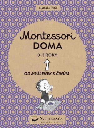 Montessori doma 0 - 3 roky - Nathalie Petit