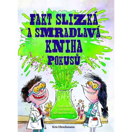 Fakt slizká a smradlavá kniha pokusů - Kris Hirschmann