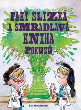 Fakt slizká a smradlavá kniha pokusů - Kris Hirschmann