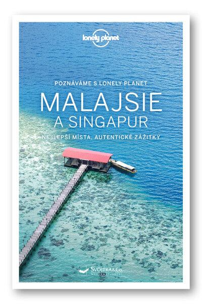 Poznáváme Malajsie a Singapur - Lonely Planet - Simon Richmond, Brett Atkinson, Lindsay Brown