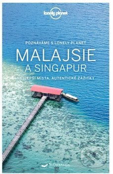 Poznáváme Malajsie a Singapur - Lonely Planet - Simon Richmond, Brett Atkinson, Lindsay Brown