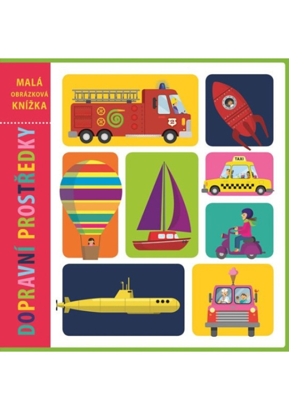 Dopravní prostředky - Malá obrázková knížka Svojtka & Co. s. r. o.