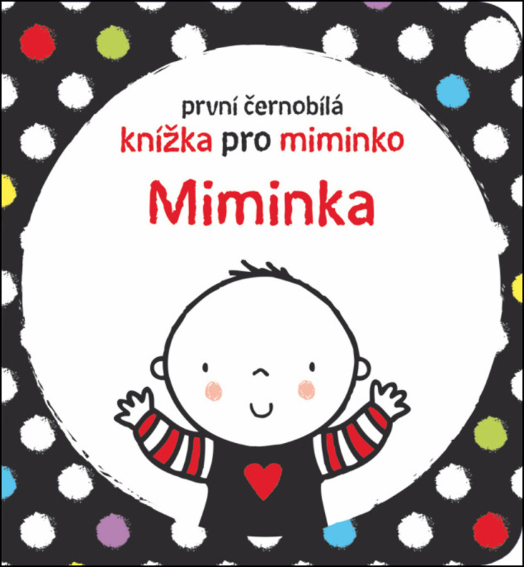 Miminka - První černobílá knížka pro miminko - Stella Baggot