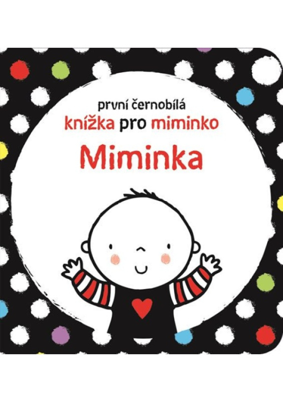 Miminka - První černobílá knížka pro miminko - Stella Baggot