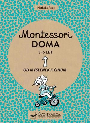 Montessori doma 3 - 6 let - Nathalie Petit
