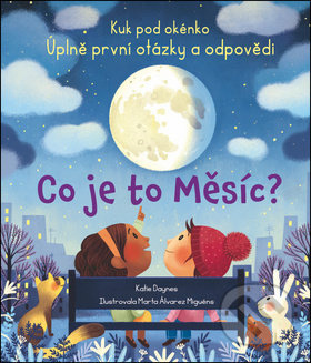Co je to Měsíc? (Kuk pod okénko, Úplně první obrázky a odpovědi) - kniha z kategorie Pro děti