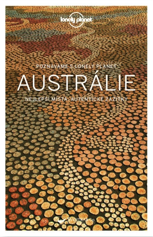 Poznáváme Austrálie - Lonely Planet - Anthony Ham, Andrew Bain, Samantha Forge, Fleur Bainger