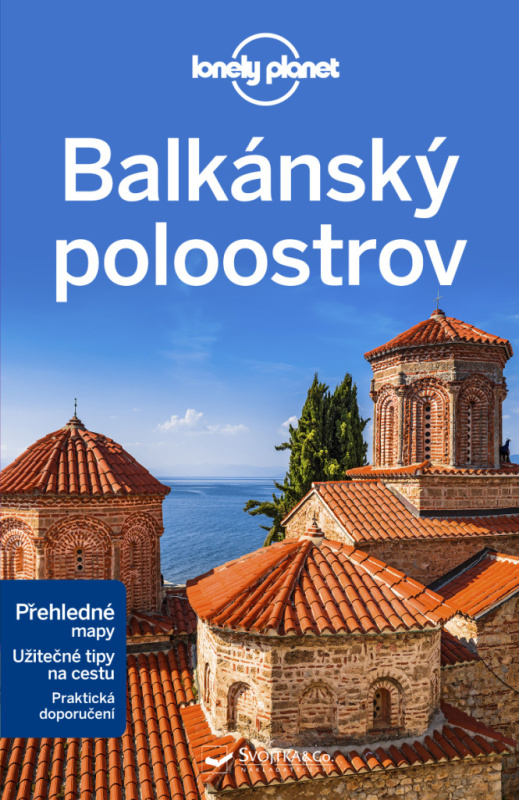 Balkánský poloostrov - Lonely Planet - Stuart Butler, Mark Baker, Peter Dragicevich, Vesna Maric, Anthony Ham, Brana Vladisavljevic, Jessica Lee, Kevin Raub