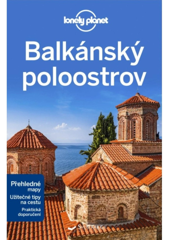 Balkánský poloostrov - Lonely Planet - Stuart Butler, Mark Baker, Peter Dragicevich, Vesna Maric, Anthony Ham, Brana Vladisavljevic, Jessica Lee, Kevin Raub