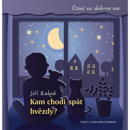 Kam chodí spát hvězdy? - Jiří Kukaň