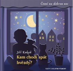 Kam chodí spát hvězdy? - Jiří Kukaň