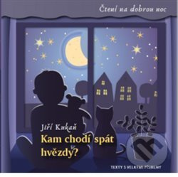 Kam chodí spát hvězdy? - Jiří Kukaň