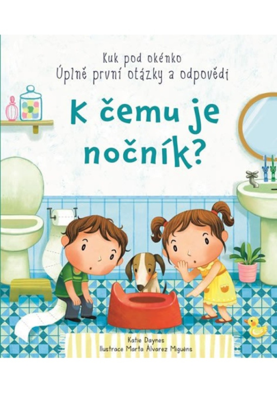 K čemu je nočník? - Kuk pod okénko - Katie Daynes