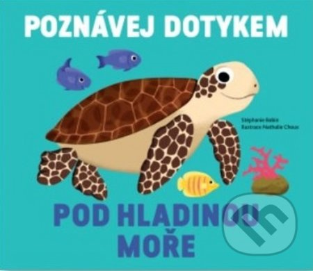 Pod hladinou moře - Poznávej dotykem - Stéphanie Babin