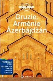 Gruzie, Arménie a Ázerbájdžán - Lonely Planet - Joel Balsam, Jenny Smith, Jenna Myers, Tom Masters