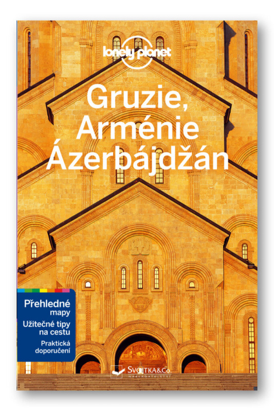 Gruzie, Arménie a Ázerbájdžán - Lonely Planet - Joel Balsam, Jenny Smith, Jenna Myers, Tom Masters