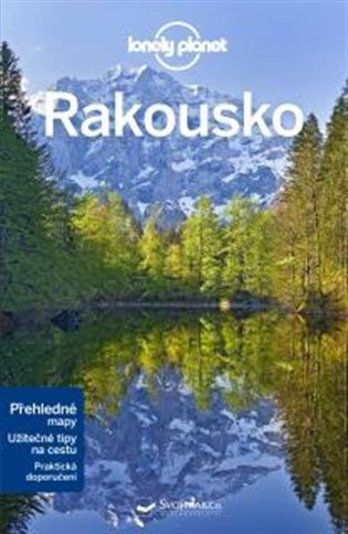 Rakousko - Lonely planet - Kerry Walker, Anthony Haywood, Marc Di Duca, Catherine Le Nevez