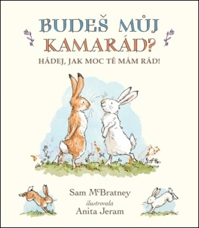 Budeš můj kamarád? Hádej, jak moc tě mám rád! - Sam McBratney