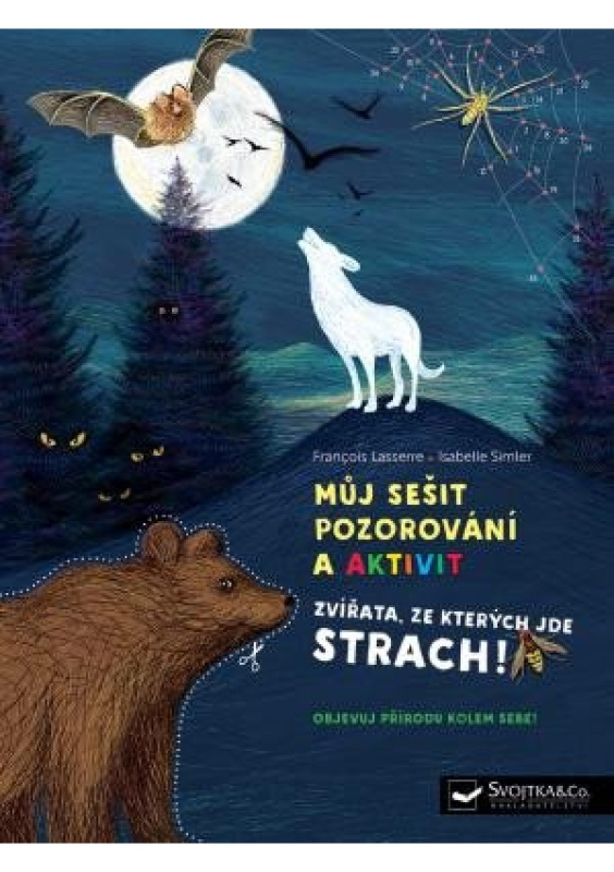 Můj sešit pozorování a aktivit Zvířata, ze kterých jde strach! - Francois Lasserre, Isabelle Simler