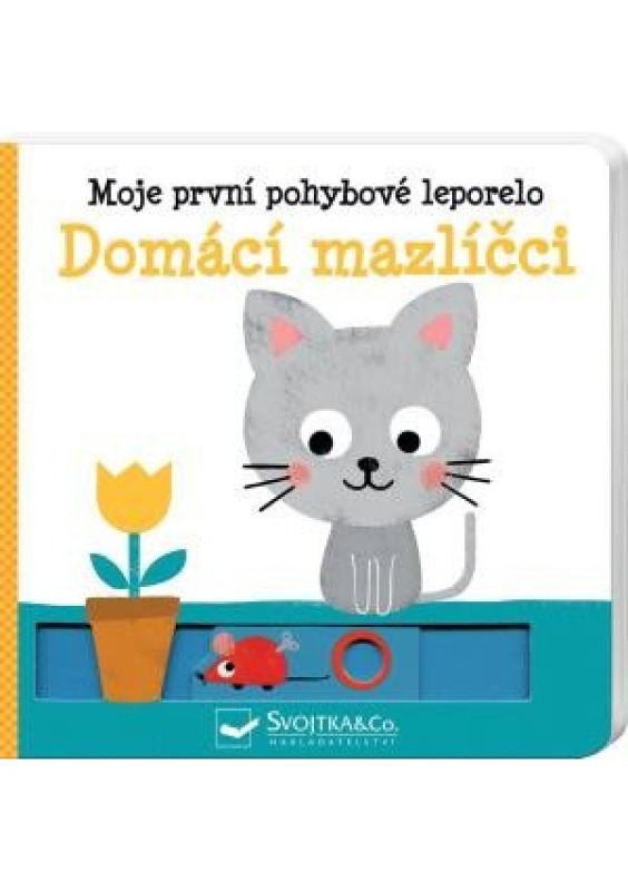 Moje první pohybové leporelo - Domácí mazlíčci