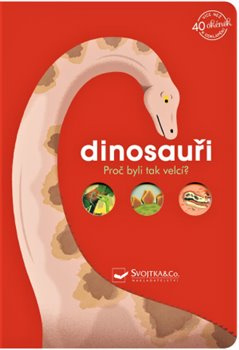 Dinosauři - Proč byli tak velcí? - Emmanuelle Kecir-Lepetit