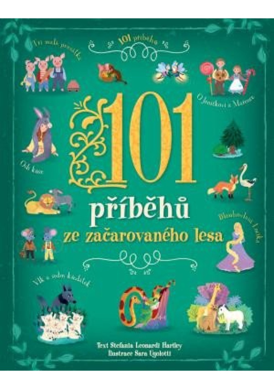 101 příběhů ze začarovaného lesa - Stefania Leonardi Hartley, Sara Ugolotti