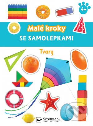 Tvary - Malé kroky se samolepkami 4+