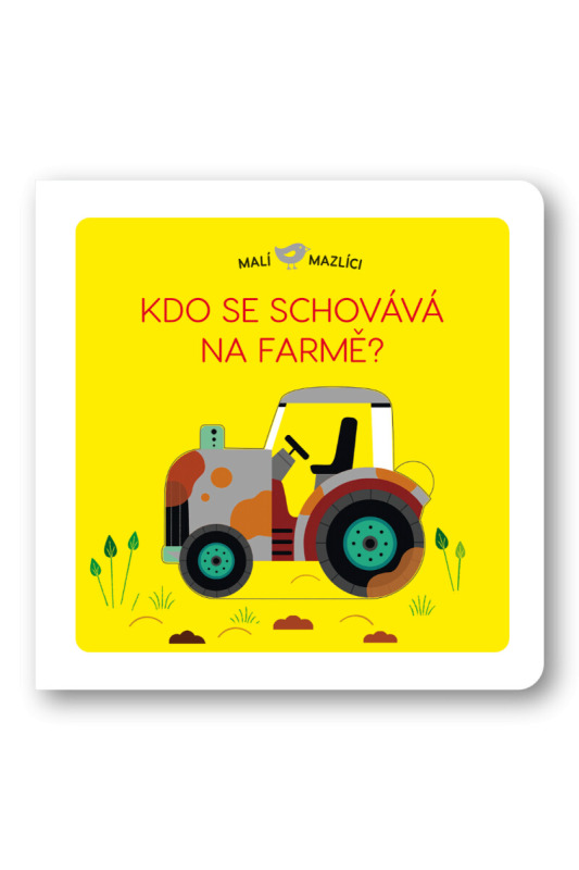 Malí mazlíci - Kdo se schovává na farmě? - Lucie Brunelliére