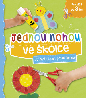 Svojtka & Co. Jednou nohou ve školce: Stříhání a lepení pro malé děti