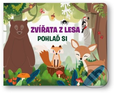 Zvířata z lesa - Pohlaď si - Fiona Huisman