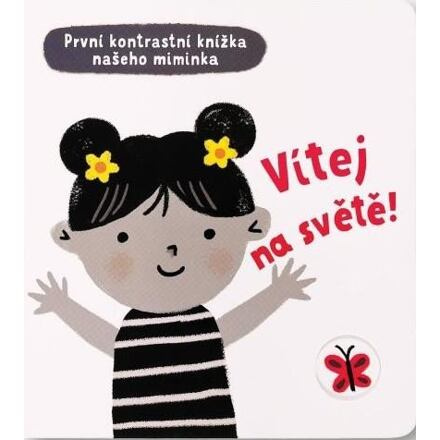 První kontrastní knížka našeho miminka - Vítej na světě - Mary Cartwright