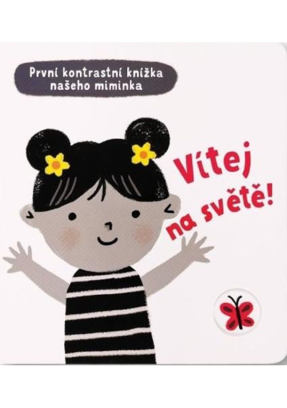 První kontrastní knížka našeho miminka - Vítej na světě - Mary Cartwright