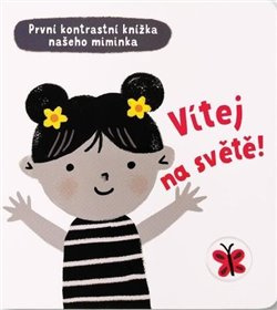 První kontrastní knížka našeho miminka - Vítej na světě - Mary Cartwright