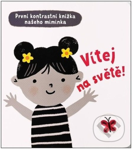 První kontrastní knížka našeho miminka - Vítej na světě - Mary Cartwright