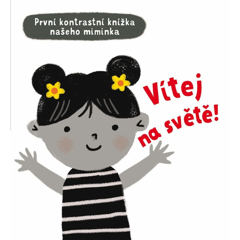První kontrastní knížka našeho miminka - Vítej na světě - Mary Cartwright