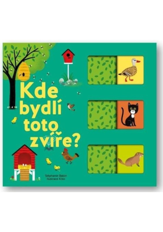Kde bydlí toto zvíře? - Stéphanie Babin
