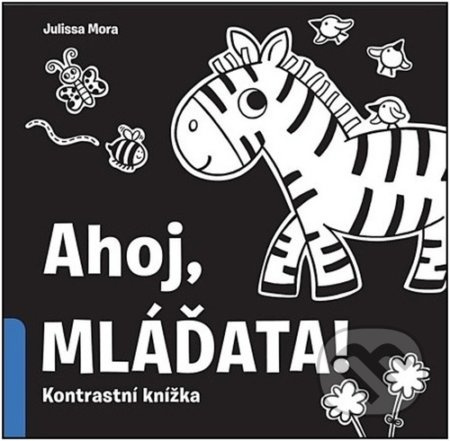 Ahoj mláďata! - Labs Duopress, Julissa Mora