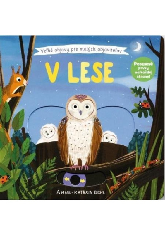 V lese - Velké objevy pro malé objevitele - Anne-Kathrin Behlová