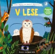 V lese - Velké objevy pro malé objevitele - Anne-Kathrin Behlová