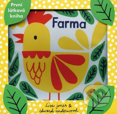 Farma - Malinkatý příběh pro malinkého človíčka - Lisa Jones, Edward Underwood